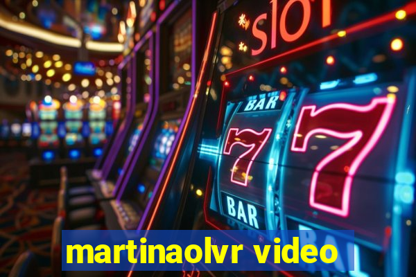 martinaolvr video